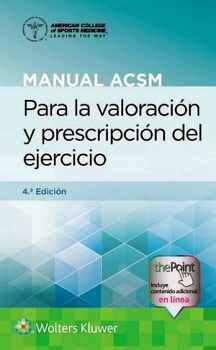 MANUAL ACSM PARA LA VALORACIN Y PRESCRIPCIN DEL EJERCICIO 4ED.