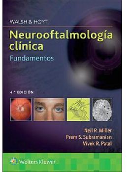 WALSH & HOYT NEUROOFTALMOLOGA CLNICA 4ED. -FUDAMENTOS-