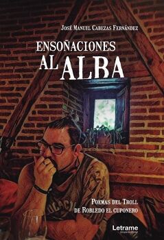 ENSO�ACIONES AL ALBA. POEMAS DEL TROLL DE ROBLEDO EL CUPONERO