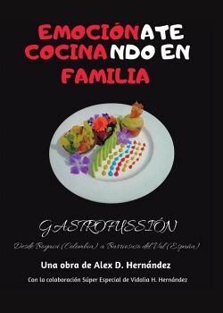 EMOCI�NATE, COCINANDO EN FAMILIA. GASTROFUSSI�N DESDE BOYAC� (COLOMBIA) A BARRIOSUSO DEL VAL (ESPA�A)