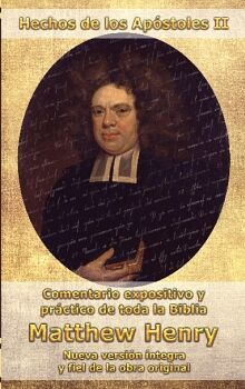 COMENTARIO MATTHEW HENRY - HECHOS DE LOS AP�STOLES II (INT)