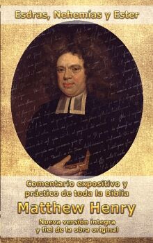 COMENTARIO MATTHEW HENRY - ESDRAS, NEHEM�AS Y ESTER (INT)