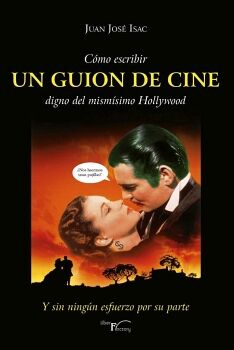 C�MO ESCRIBIR UN GUION DE CINE DIGNO DEL MISM�SIMO HOLLYWOOD