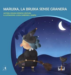 MARUIXA, LA BRUIXA SENSE GRANERA