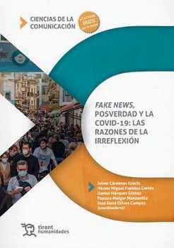 FAKE NEWS, POSVERDAD Y LA COVID-19: LAS RAZONES DE LA IRREFLEXIN