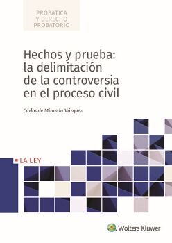 HECHOS Y PRUEBA: LA DELIMITACIN DE LA CONTROVERSIA EN EL PROCESO CIVIL