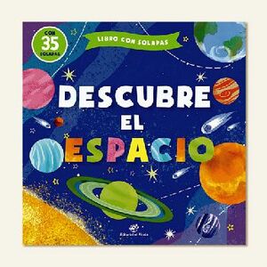 DESCUBRE EL ESPACIO -LIBRO CON SOLAPAS-