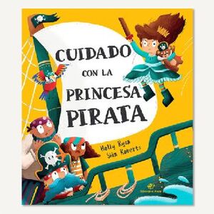 CUIDADO CON LA PRINCESA PIRATA            (EMPASTADO)