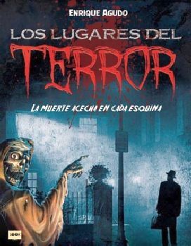 LUGARES DEL TERROR, LOS -LA MUERTE ACECHA EN CADA ESQUINA-