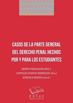 CASOS DE LA PARTE GENERAL DEL DERECHO PENAL HECHOS POR Y PARA LOS ESTUDIANTES