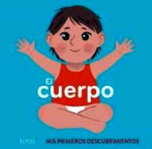 CUERPO, EL -MIS PRIMEROS DESCUBRIMIENTOS- (CARTONE)