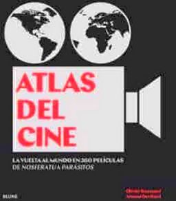 ATLAS DEL CINE -LA VUELTA AL MUNDO EN 360 PELCULAS- (EMPASTADO)