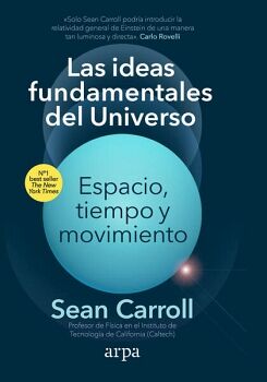 IDEAS FUNDAMENTALES DEL UNIVERSO, LAS -ESPACIO, TIEMPO Y MOV.-