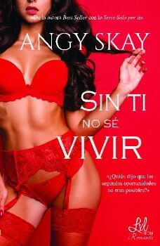 SIN TI NO S� VIVIR (PRECUELA INDEPENDIENTE DE LA TRILOG�A MI OBSESI�N)