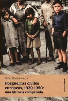 POSGUERRAS CIVILES EUROPEAS, 1939-1950: UNA HISTORIA COMPARADA