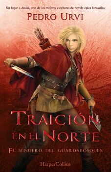 TRAICIN EN EL NORTE: (EL SENDERO DEL GUARDABOSQUES, LIBRO 4)