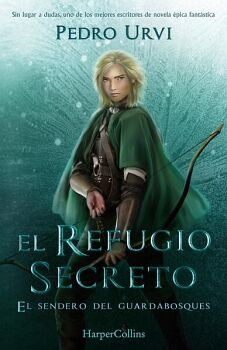 EL REFUGIO SECRETO: (EL SENDERO DEL GUARDABOSQUES, LIBRO 5)