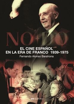 EL CINE ESPA�OL EN LA ERA DE FRANCO. 1936-1975