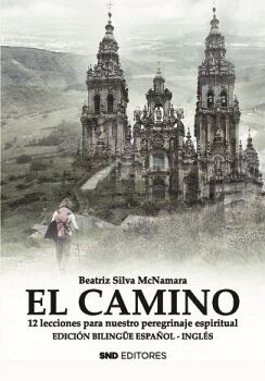EL CAMINO. 12 LECCIONES PARA NUESTRO PEREGRINAJE ESPIRITUAL