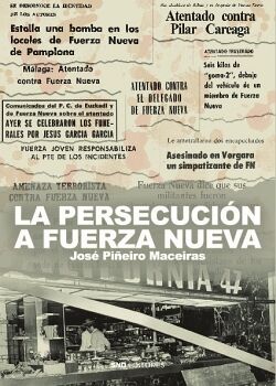LA PERSECUCI�N A FUERZA NUEVA