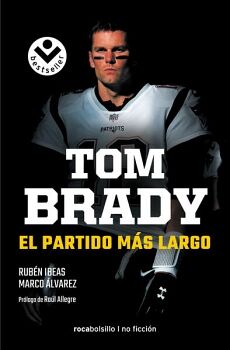 TOM BRADY. EL PARTIDO M�S LARGO