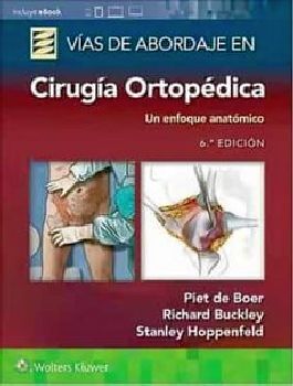 VAS DE ABORDAJE EN CIRUGA ORTOPDICA 6ED. -ENFOQUE ANATMICO-