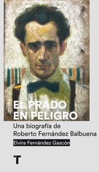 PRADO EN PELIGRO, EL. UNA BIOGRAFA DE ROBERTO FERNNDEZ BALBUENA