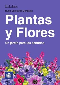 PLANTAS Y FLORES. UN JARDN PARA LOS SENTIDOS