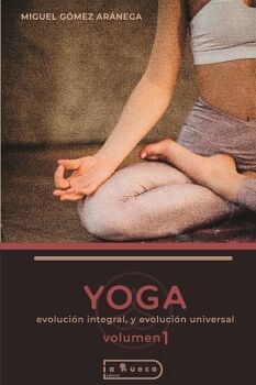 YOGA, EVOLUCI�N INTEGRAL, Y EVOLUCI�N UNIVERSAL.
