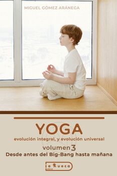YOGA- EVOLUCI�N INTEGRAL Y EVOLUCI�N UNIVERSAL
