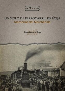 UN SIGLO DE FERROCARRIL EN �CIJA