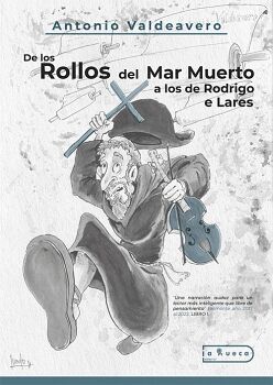 DE LOS ROLLOS DEL MAR MUERTO A LOS DE RODRIGO DE LARES