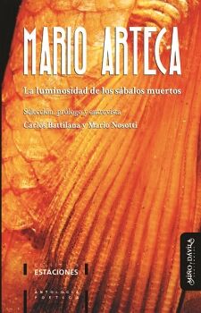 LA LUMINOSIDAD DE LOS SBALOS MUERTOS. SELECCIN, PRLOGO Y ENTREVISTA POR CARLOS BATTILANA Y MARIO NOSOTTI
