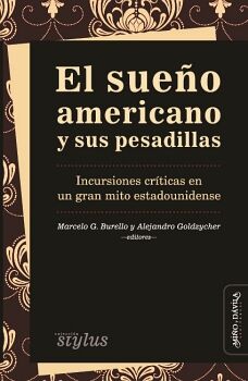 EL SUEO AMERICANO Y SUS PESADILLAS. INCURSIONES CRTICAS EN UN GRAN MITO ESTADOUNIDENSE