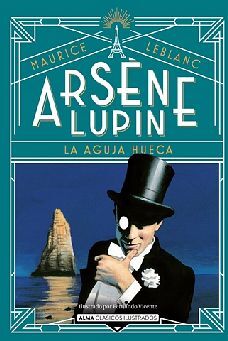 ARSENE LUPIN -LA AGUJA HUECA- (CLSICOS ILUSTRADOS/EMPASTADO)
