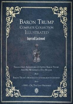 TRAVELS AND ADVENTURES OF LITTLE BARON TRUMP AND HIS WONDERFUL DOG BULGER