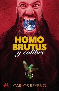 HOMO BRUTUS Y COLIBR