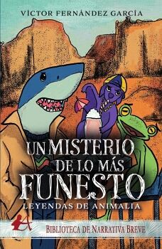 LEYENDAS DE ANIMALIA. UN MISTERIO DE LO MS FUNESTO