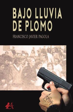 BAJO LLUVIA DE PLOMO
