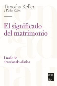EL SIGNIFICADO DEL MATRIMONIO. UN AO DE DEVOCIONALES DIARIOS