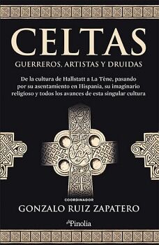 CELTAS. GUERREROS, ARTISTAS Y DRUIDAS