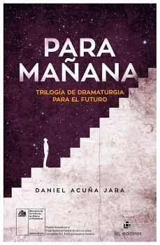PARA MA�ANA. TRILOG�A DE DRAMATURGIA PARA EL FUTURO