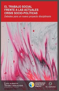 EL TRABAJO SOCIAL FRENTE A LAS ACTUALES CRISIS SOCIO-POLTICAS. DEBATES PARA UN NUEVO PROYECTO DISCIPLINARIO