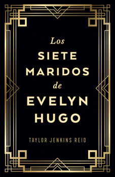 SIETE MARIDOS DE EVELYN HUGO, LOS         (EMPASTADO)