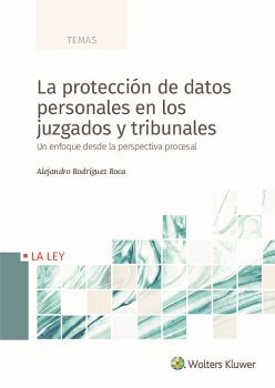 LA PROTECCIN DE DATOS PERSONALES EN LOS JUZGADOS Y TRIBUNALES