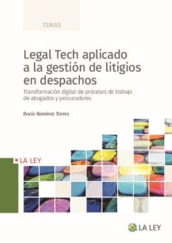 LEGAL TECH APLICADO A LA GESTIN DE LITIGIOS EN DESPACHOS