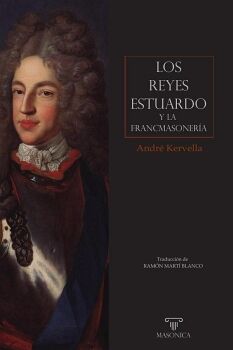 LOS REYES ESTUARDO Y LA FRANCMASONER�A