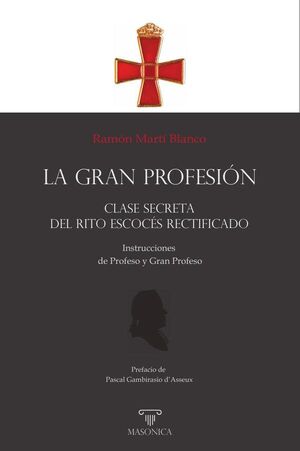LA GRAN PROFESI�N / CLASE SECRETA DEL RITO ESCOC�S RECTIFICADO