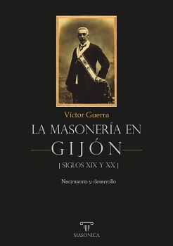 LA MASONERA EN GIJN - SIGLOS XIX Y XX