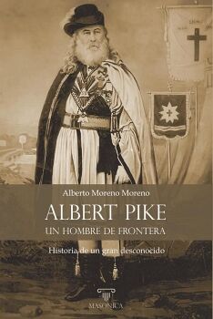 ALBERT PIKE, UN HOMBRE DE FRONTERA